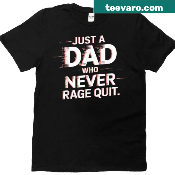 Funny gaming dad T-shirt with 'Just A Dad Who Never Rage Quit'