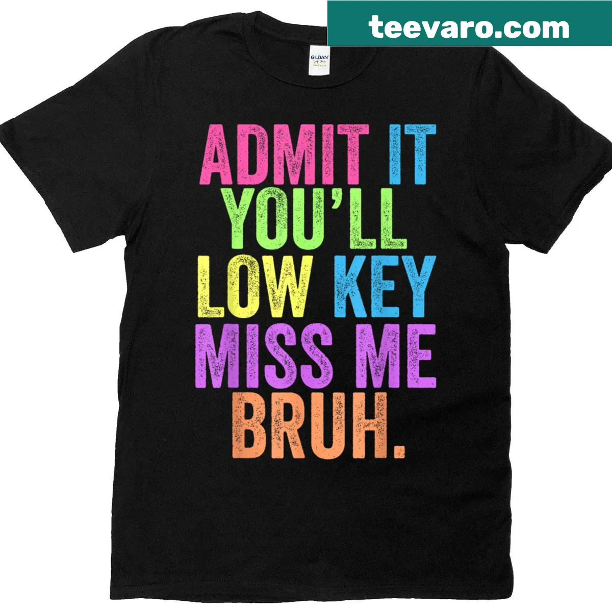 Funny teacher t-shirt with text 'Admit It You'll Low Key Miss Me Bruh' — on a men's t-shirt