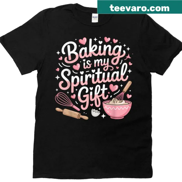 Funny graphic t-shirt that says 'Baking Is My Spiritual Gift' in playful text