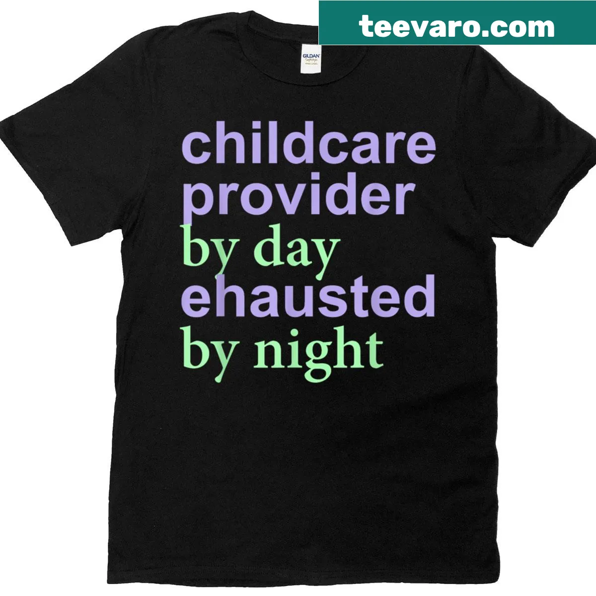 T-shirt recognizing childcare providers with humorous text — on a men's t-shirt