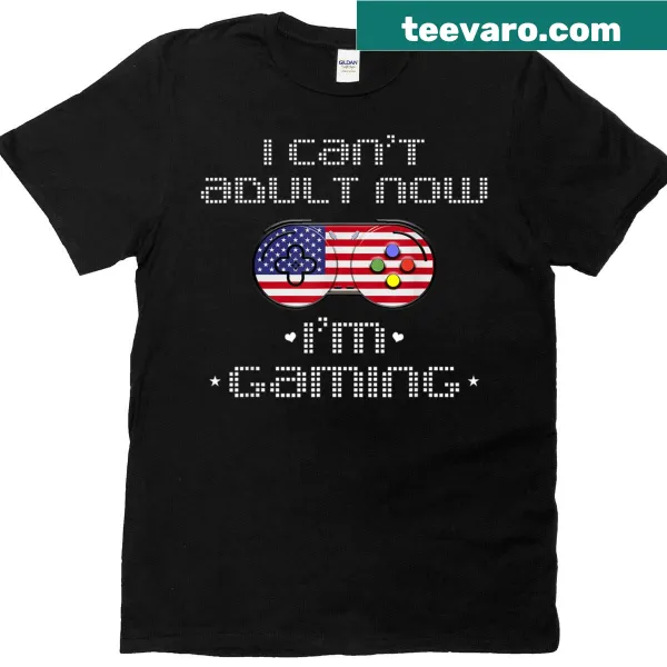 Funny gamer t-shirt with 'I Can't Adult Now I'm Gaming' text.