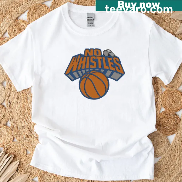 Humorous 'No Whistles' Knicks T-shirt with clever design