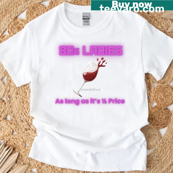 Funny 80s-themed T-shirt for women with a humorous price slogan.