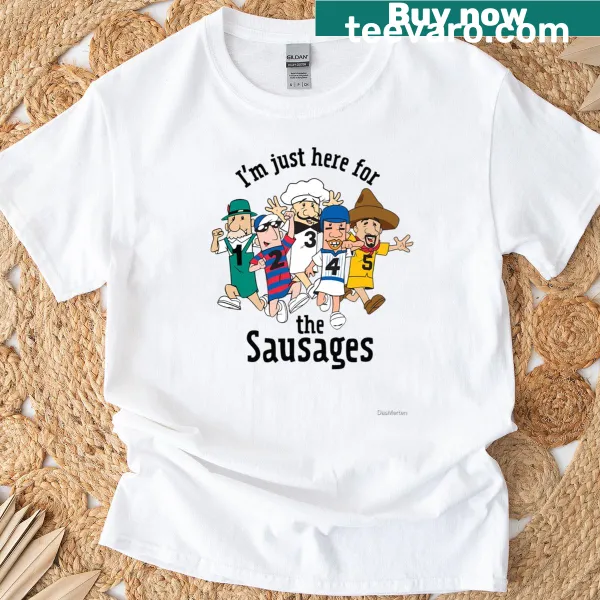 Funny typography shirt with the phrase 'Just Here For The Sausages'