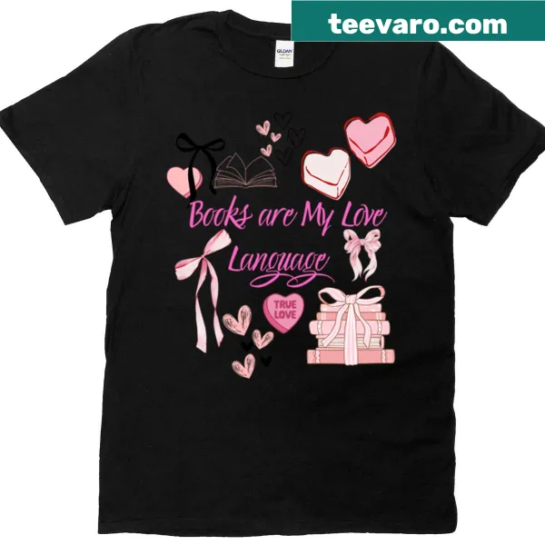 Typographic design stating 'Books Are My Love Language' on a t-shirt