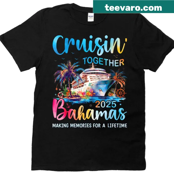 Cruisin Together Bahamas 2025 family cruise graphic t-shirt.