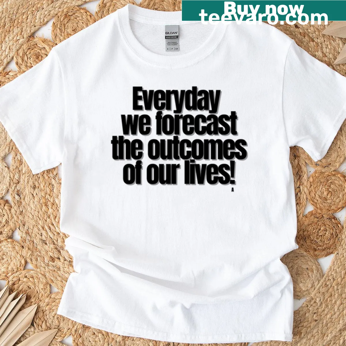 Motivational t-shirt with the phrase 'Everyday We Forecast Our Lives' — on a men's t-shirt