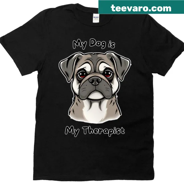 T-shirt with the phrase 'My Dog Is My Therapist' in playful typography