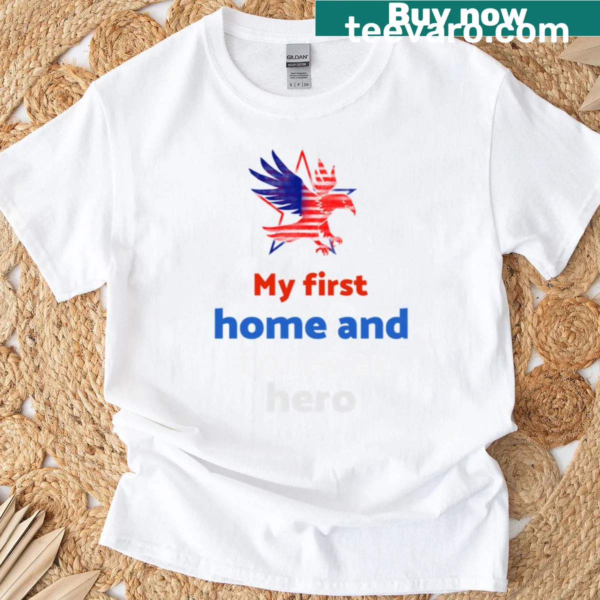 T-shirt that reads 'My First Home And Forever Hero' — on a men's t-shirt