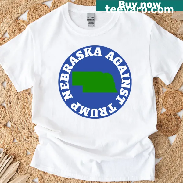 Political tee with 'Nebraska Against Trump' text