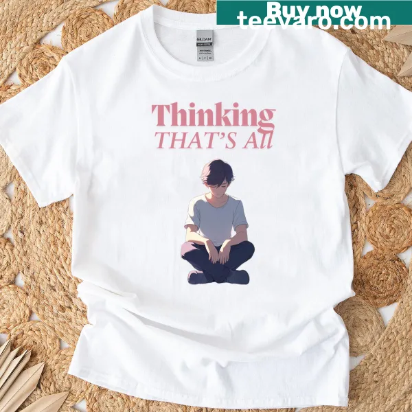 Oversized T-shirt with minimalist typography saying 'Thinking That's All'