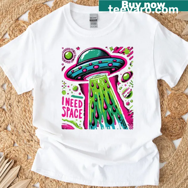UFO graphic with the phrase 'I Need Space' in a fun design.