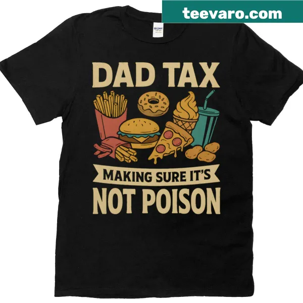 Funny Dad Tax t-shirt with humorous text for dads.