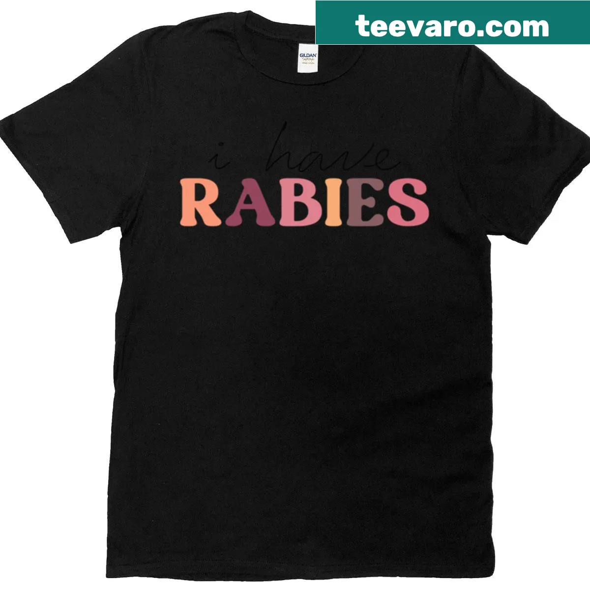Edgy I Have Rabies sarcastic humor t-shirt — on a men's t-shirt