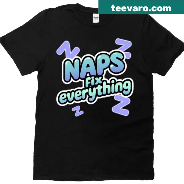T-shirt with text about naps fixing everything