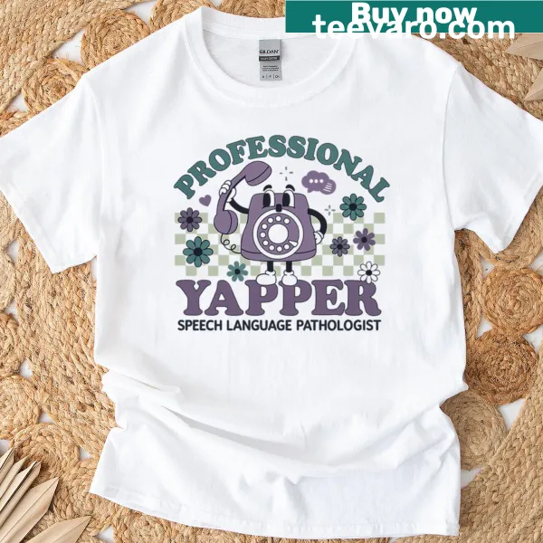 T-shirt featuring professional titles for speech language pathologists and teachers.
