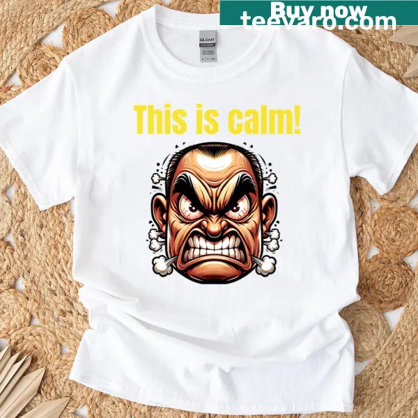 T-shirt featuring the phrase 'This Is Calm' in soothing typography
