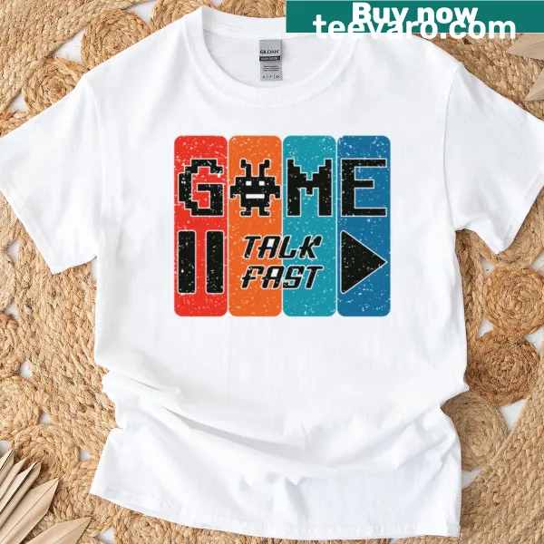 T-shirt with 'Game Talk Fast' text
