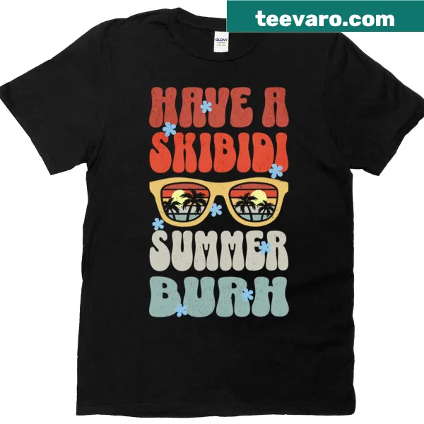 Meme-inspired T-shirt featuring the phrase Have A Skibidi Summer Bruh