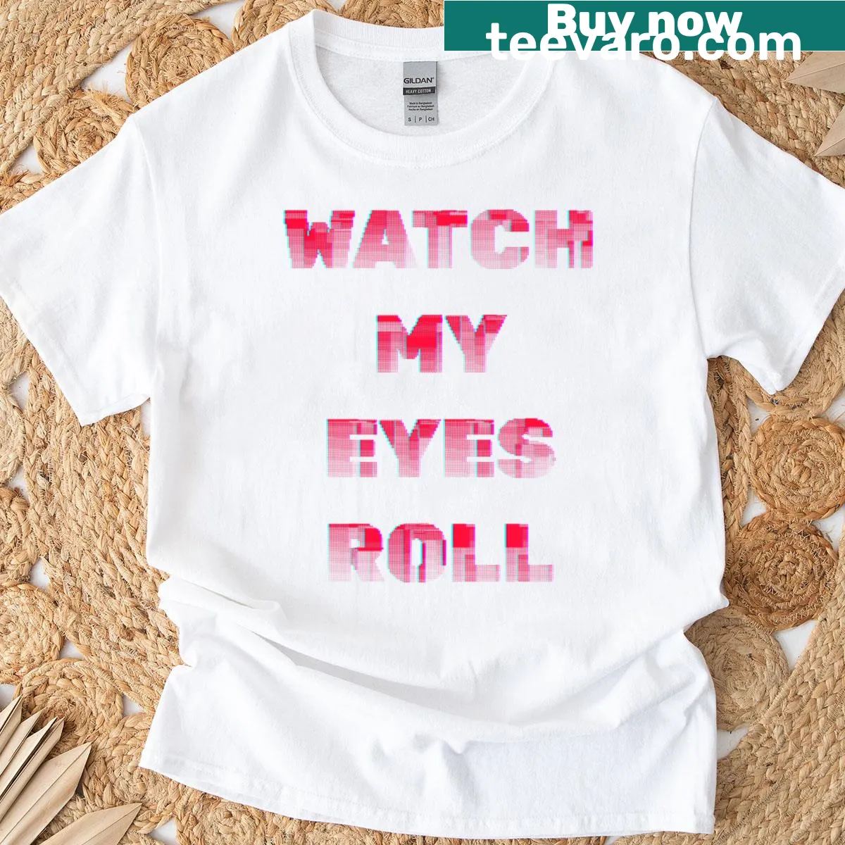 T-shirt with sarcastic phrase 'Watch My Eyes Roll' in bold typography — on a men's t-shirt