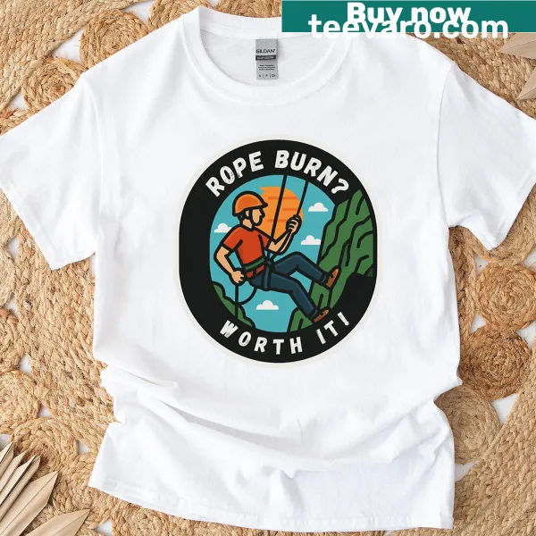 T-shirt featuring 'Rope Burn Worth It' for climbing enthusiasts