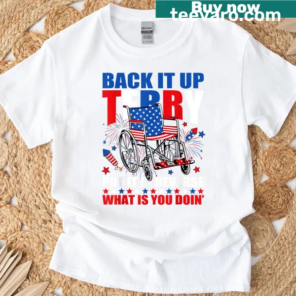 Funny 'Back Up Terry' quote graphic on a July 4th t-shirt
