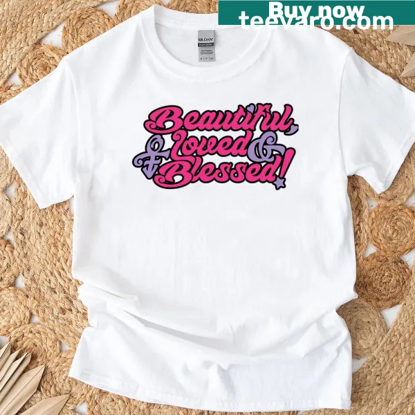 T-shirt with a heartwarming message about love and blessings.