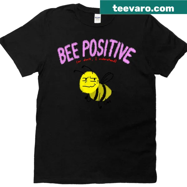 T-shirt with the phrase 'Bee Positive' and cheerful bee graphic