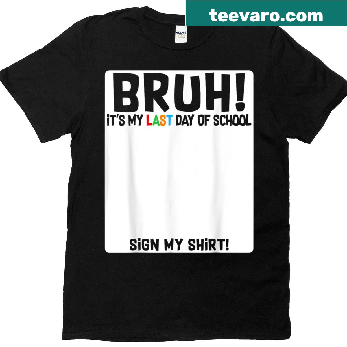 T-shirt for last day of school with 'Bruh Its My Last Day Of School' text — on a men's t-shirt