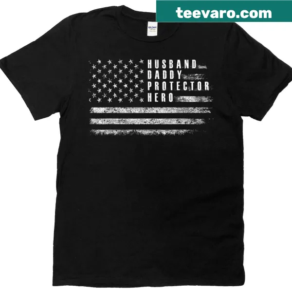 T-shirt with Husband Daddy Protector Hero and American flag design