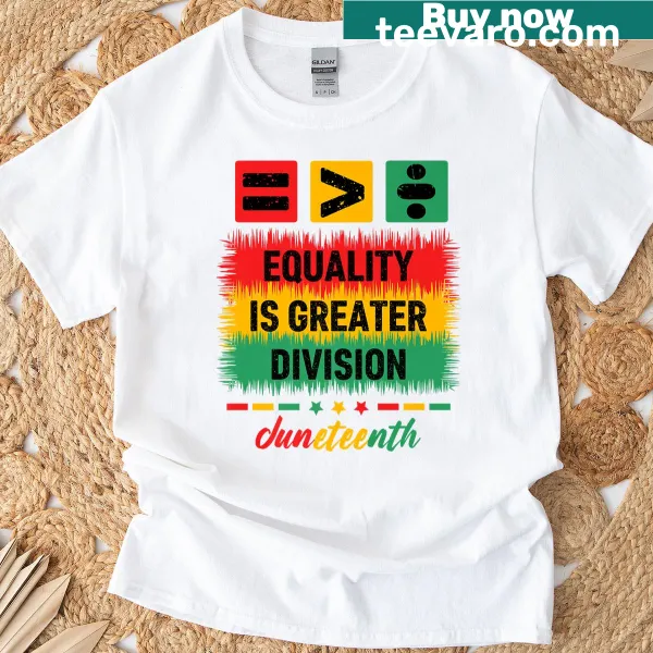 T-shirt with 'Equality Is Greater Than Division' text for men and women