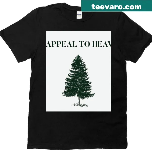 T-shirt displaying the 'Appeal to Heaven' flag design with powerful text