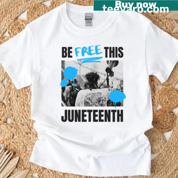 T-shirt with 'Be Free' text design celebrating Juneteenth