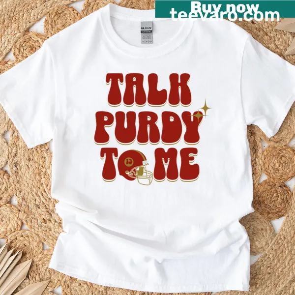 Funny t-shirt with 'Talk Purdy To Me' typography