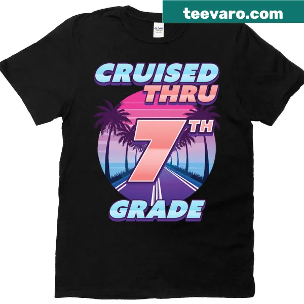 7th grade graduation t-shirt with 'Cruised Thru' text