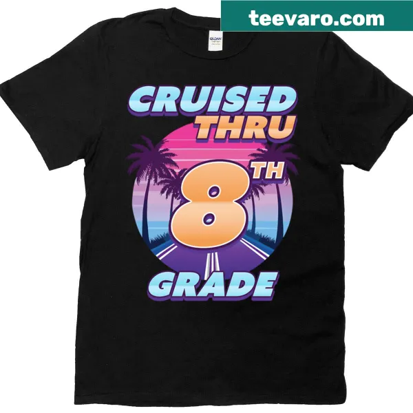 8th grade graduation t-shirt featuring 'Cruised Thru' design