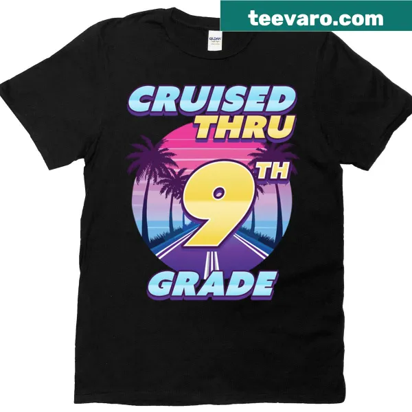 9th grade graduation t-shirt with 'Cruised Thru' text
