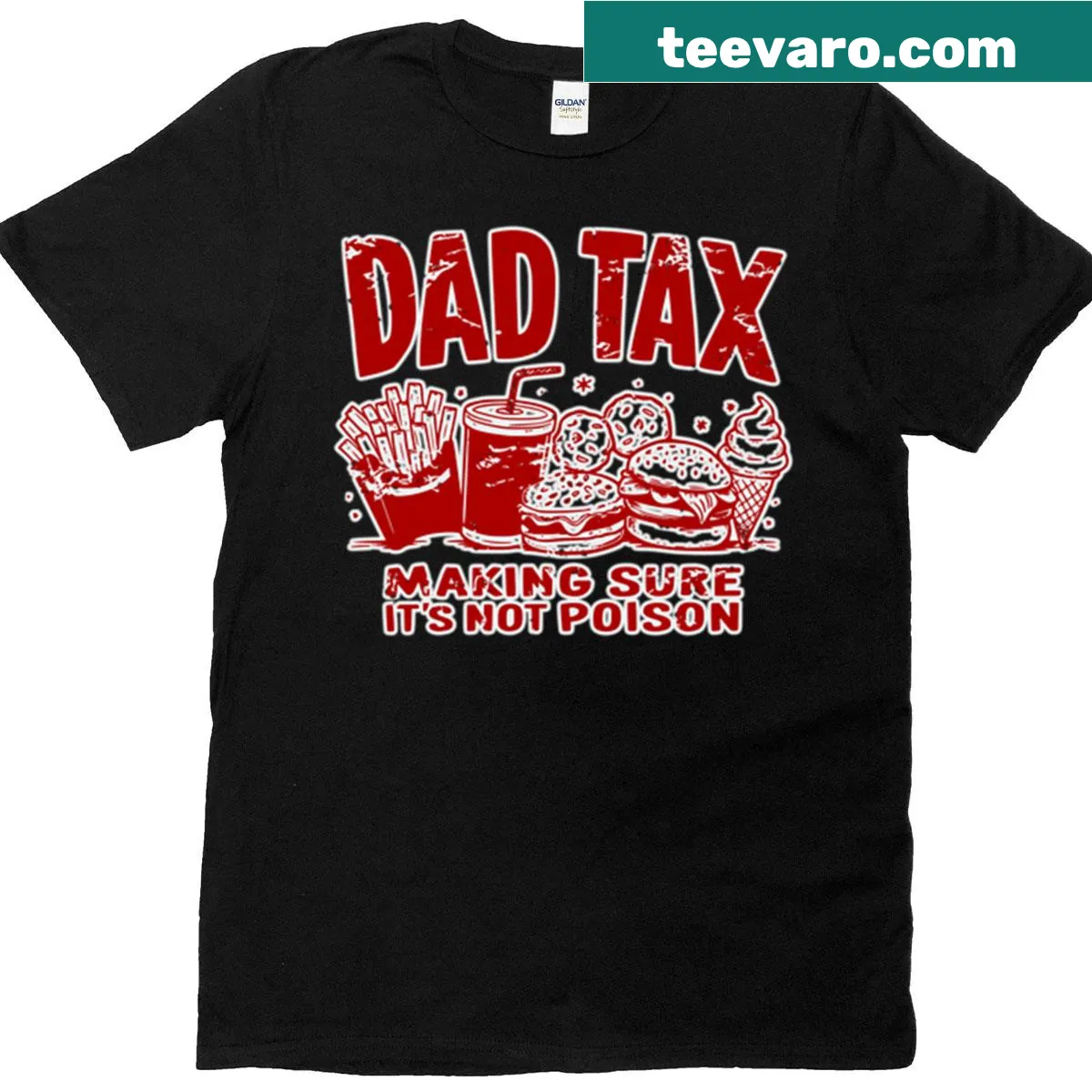 Humorous t-shirt featuring 'Dad Tax Making Sure Its Not Poison' phrase — on a men's t-shirt
