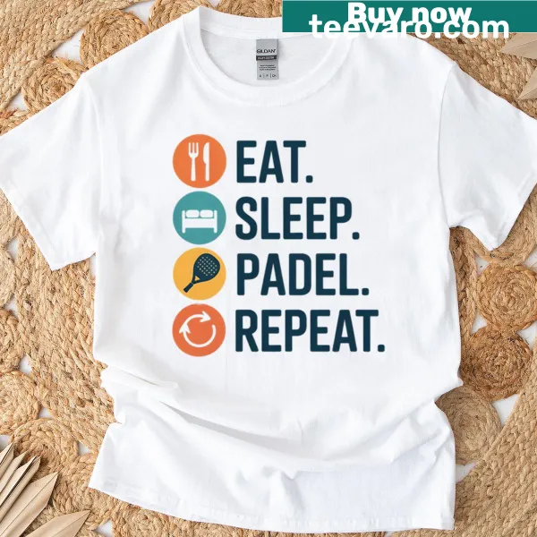 Funny padel icons t-shirt with 'Eat Sleep Padel Repeat' text