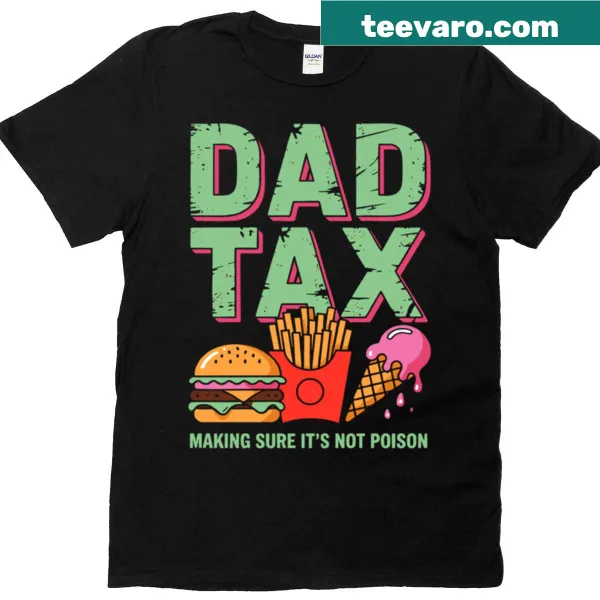 T-shirt with a humorous design about Dad Tax featuring food items