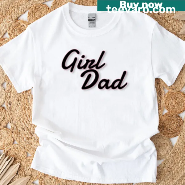 T-shirt with 'Girl Dad' typography celebrating father-daughter bonds
