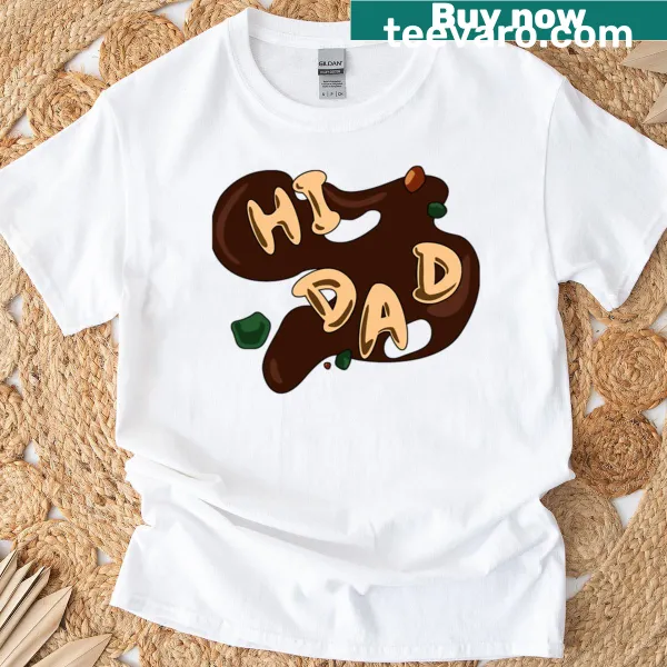 Playful T-shirt with 'Hi Dad Soup' text design.