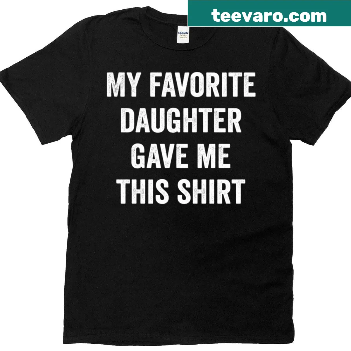 T-shirt with 'My Favorite Daughter Gave Me This' text, perfect for dads — on a men's t-shirt