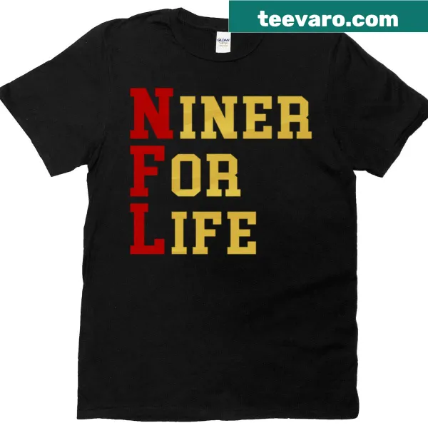 Simple T-shirt stating 'Niner For Life' for 49ers fans
