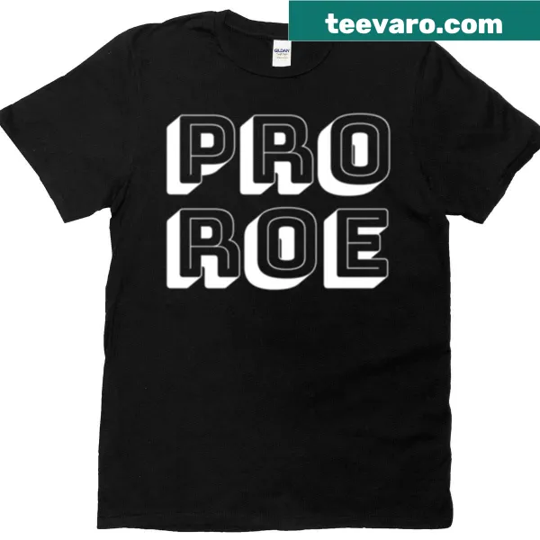 White T-shirt with bold typography supporting Pro Roe rights.
