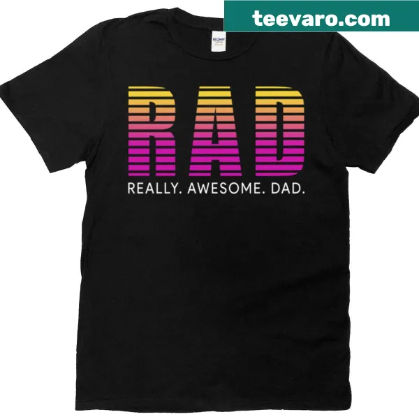 Graphic t-shirt with bold text 'Rad Really Awesome Dad'