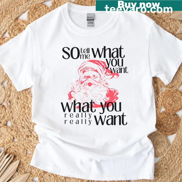 Whimsical Santa illustration T-shirt with text 'Tell Me What You Want'.