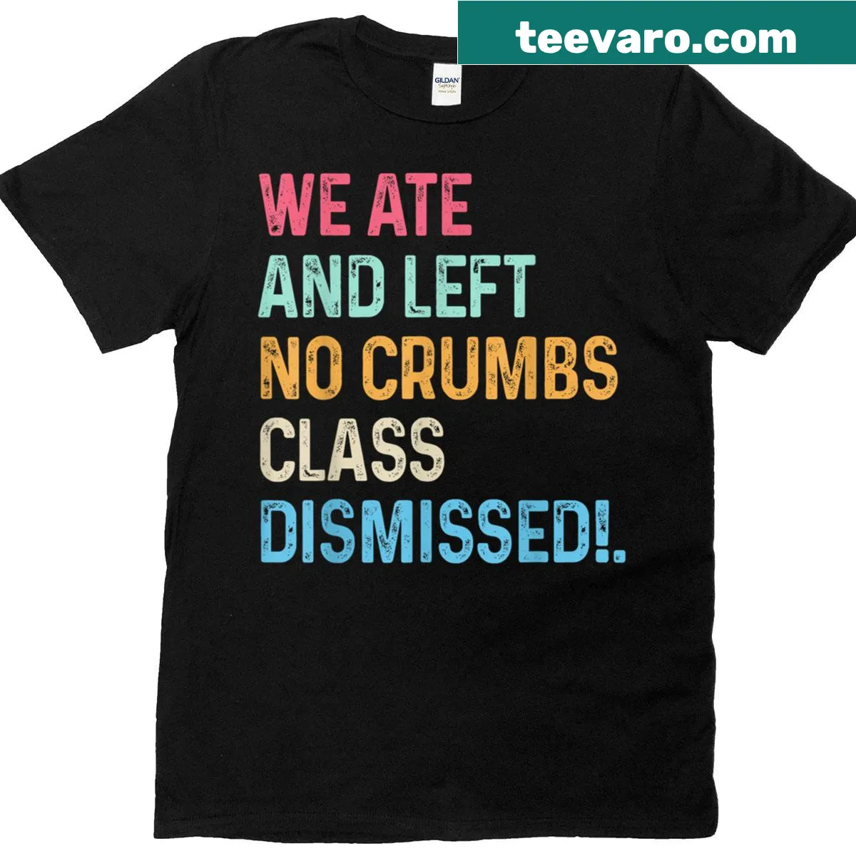 Teacher t-shirt with the phrase 'We Ate No Crumbs Class Dismissed' — on a men's t-shirt
