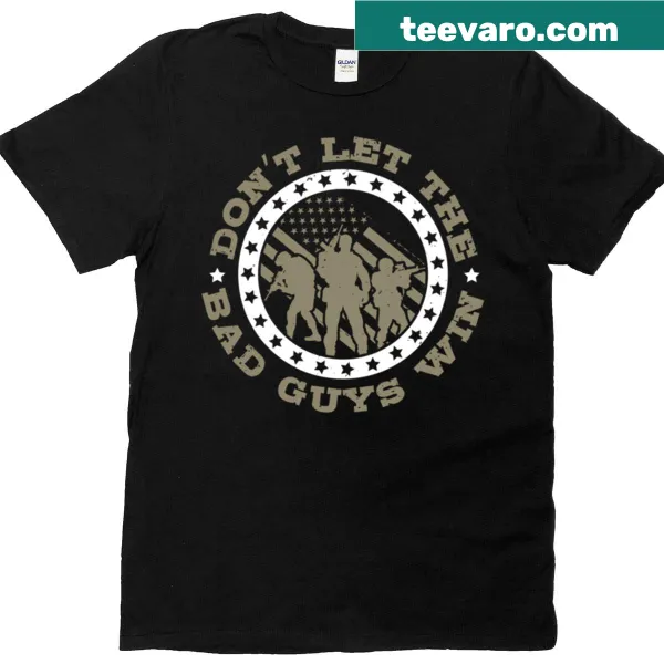 Bold text 'Don't Let The Bad Guys Win' graphic on a T-shirt