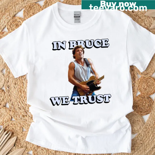 T-shirt with heartfelt phrase expressing trust in Bruce Springsteen